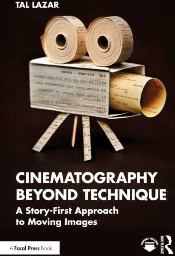 Cinematography Beyond Technique A StoryFirst Approach to Moving Images