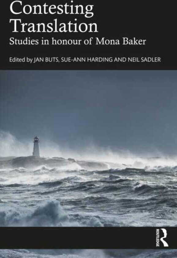 Contesting Translation Studies in Honour of Mona Baker