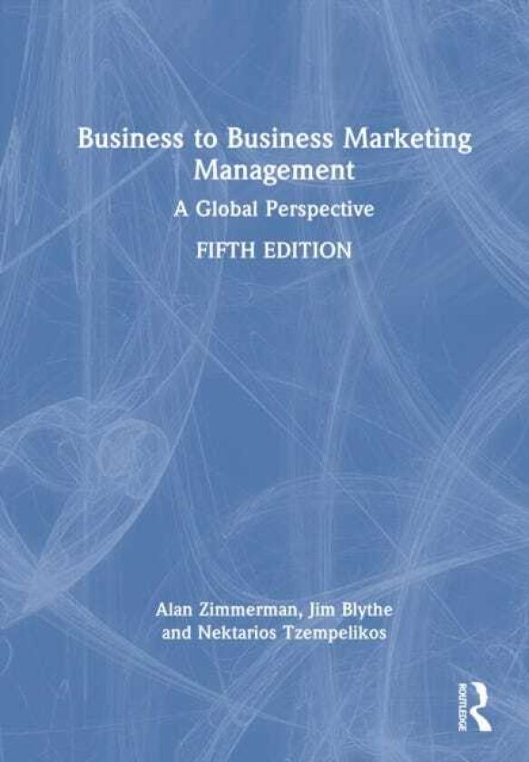 Business to Business Marketing Management A Global Perspective