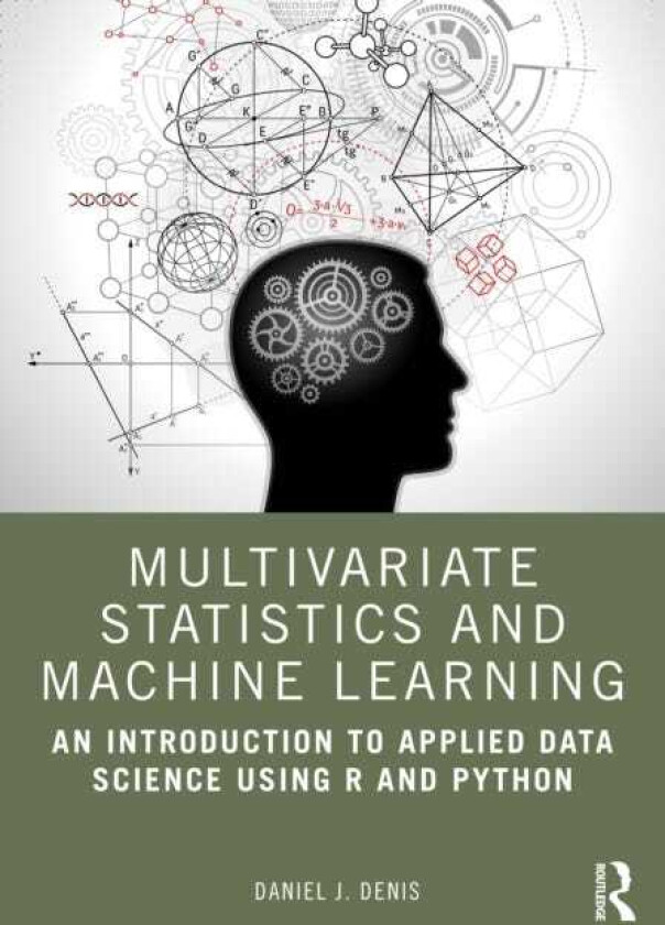 Multivariate Statistics and Machine Learning An Introduction to Applied Data Science Using R and Python