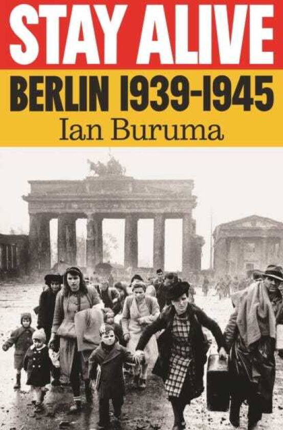 Stay Alive Berlin 1939–1945