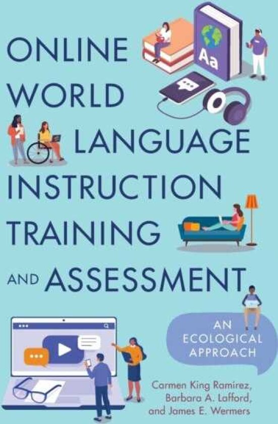 Online World Language Instruction Training and Assessment An Ecological Approach