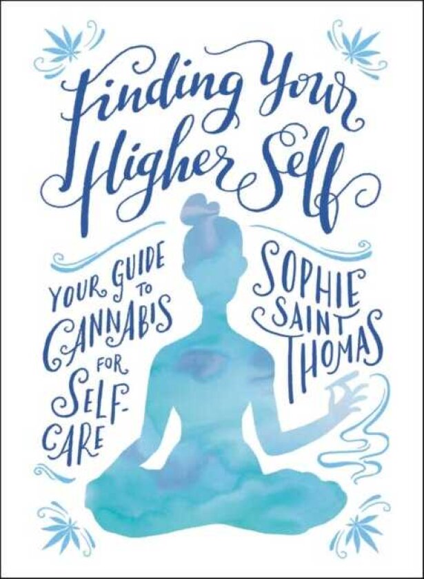 Finding Your Higher Self Your Guide to Cannabis for SelfCare