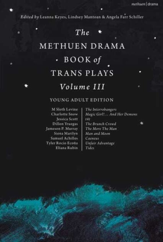 The Methuen Drama Book of Trans Plays Volume 3 Young Adult Edition