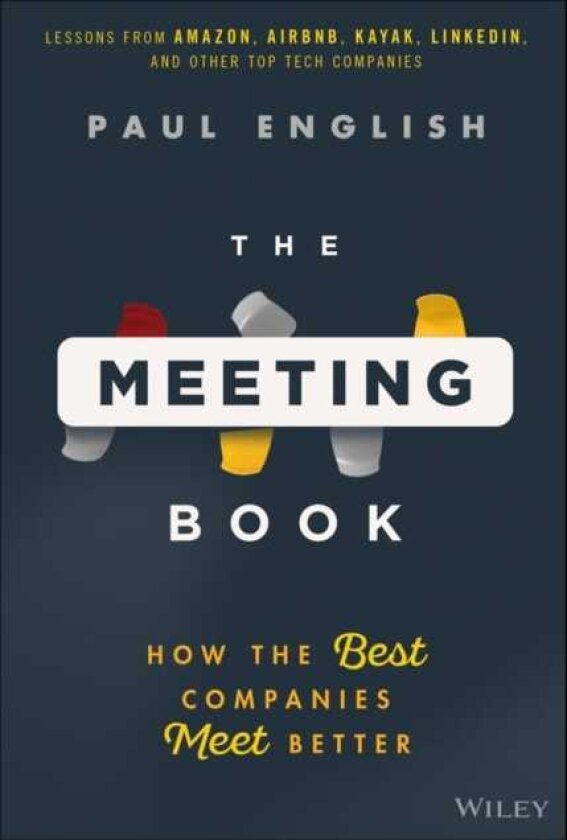 The Meeting Book How the Best Companies Meet Better