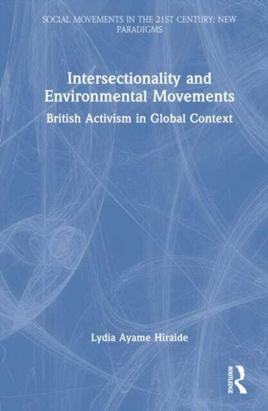 Intersectionality and Environmental Movements British Activism in Global Context
