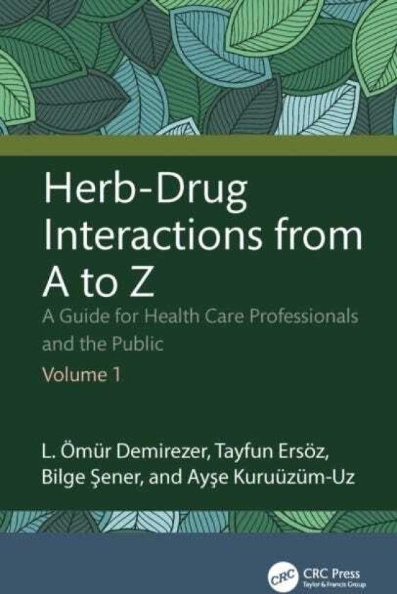 HerbDrug Interactions from A to Z A Guide for Health Care Professionals and the Public Volume 1