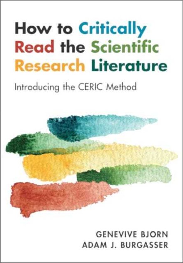 How to Critically Read the Scientific Research Literature Introducing the CERIC Method