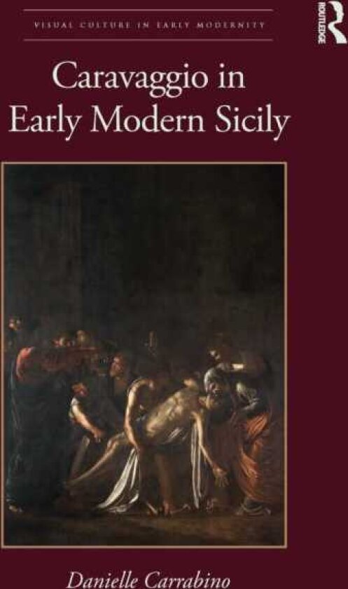 Caravaggio in Early Modern Sicily