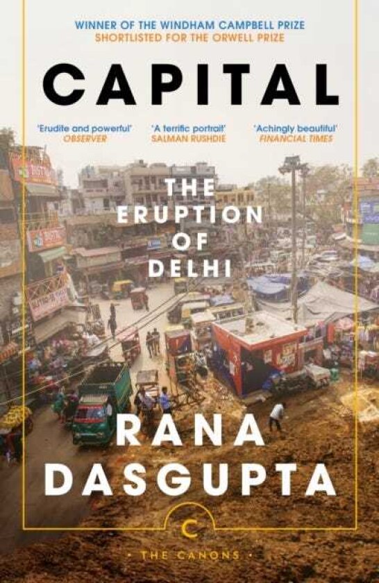 Capital The Eruption of Delhi