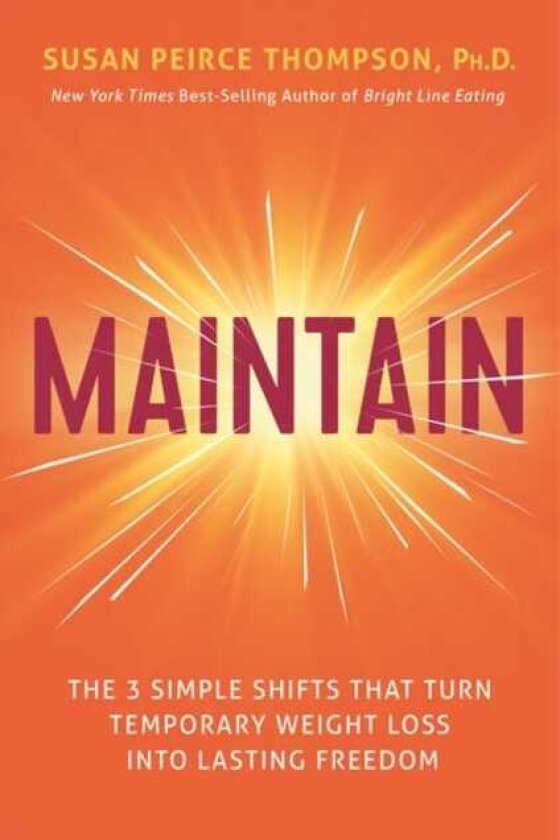 Maintain The 3 Simple Shifts that Turn Temporary Weight Loss into Lasting Freedom