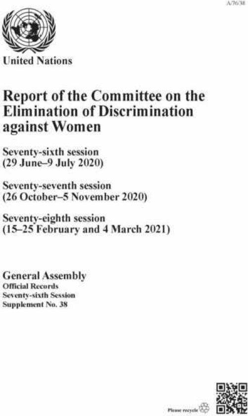 Report of the Committee on the Elimination of Discrimination Against Women, Seventysixth Session Seventysixth Session (29 June–9 July 2020), Seventyseventh Session (26 October–5 Novembe