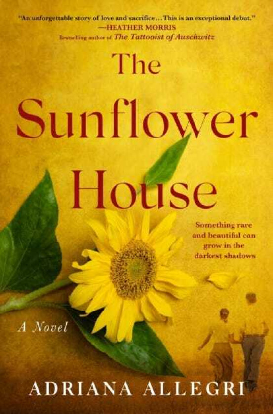 The Sunflower House A Novel