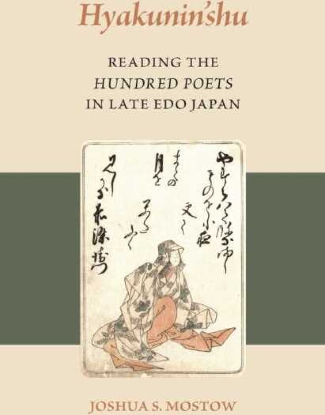 Hyakunin’shu Reading the Hundred Poets in Late Edo Japan