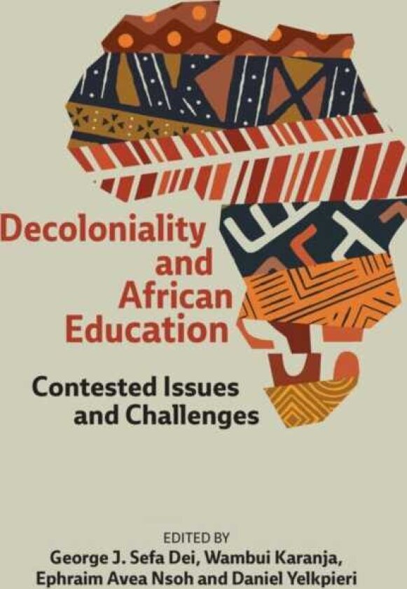 Decoloniality and African Education Contested Issues and Challenges
