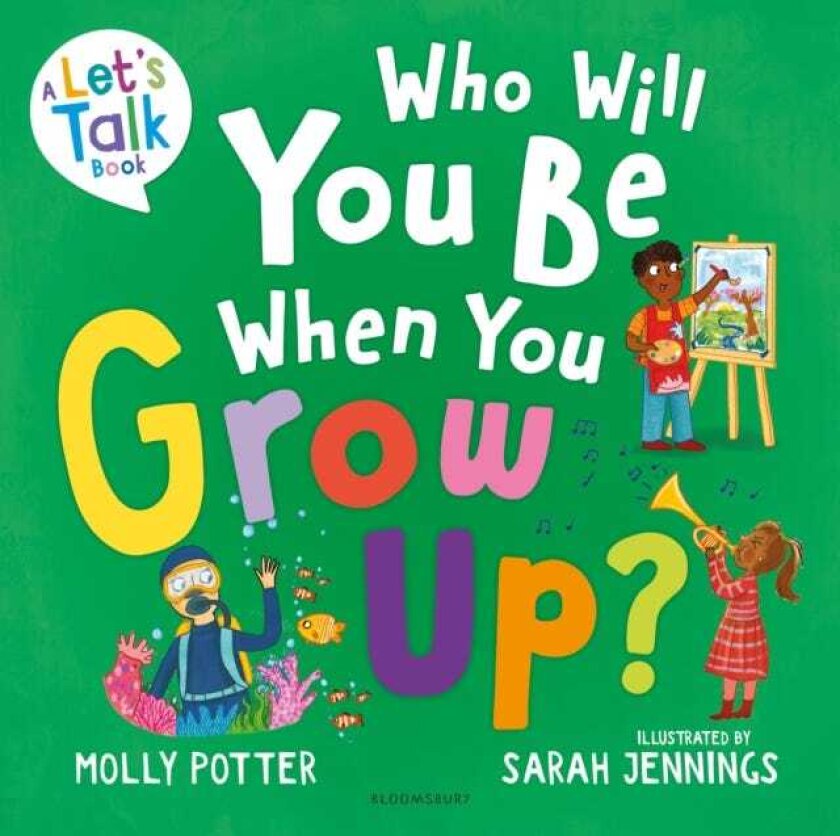 Who Will You Be When You Grow Up? A Let’s Talk picture book to help children talk about the future