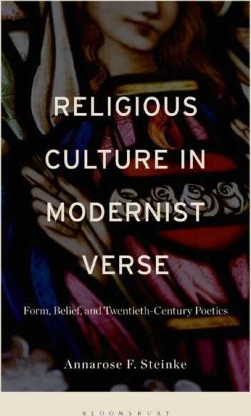 Religious Culture in Modernist Verse Form, Belief, and TwentiethCentury Poetics