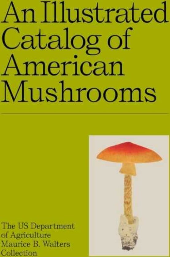 An Illustrated Catalog of American Mushrooms