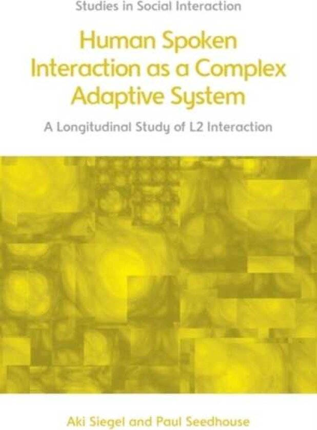 Human Spoken Interaction as a Complex Adaptive System A Longitudinal Study of L2 Interaction