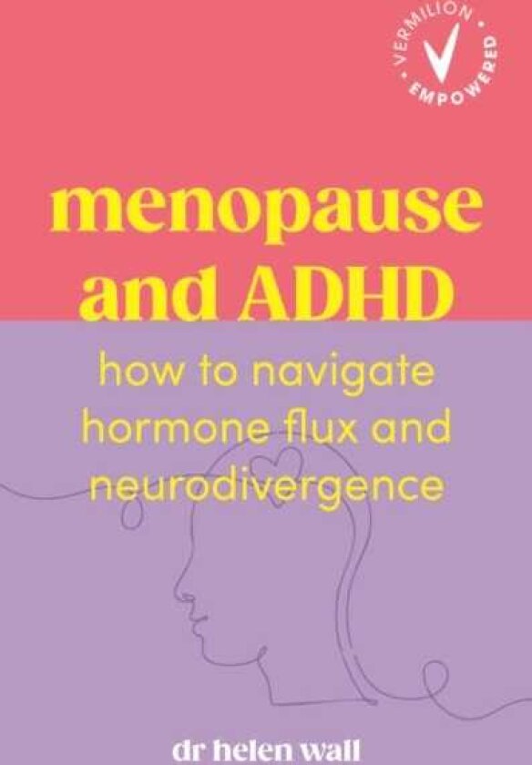 Menopause and ADHD How to navigate hormone flux and neurodivergence