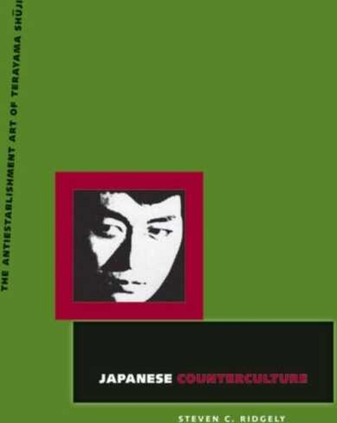 Japanese Counterculture The Antiestablishment Art of Terayama Shuji