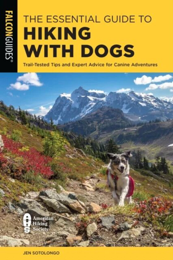 The Essential Guide to Hiking with Dogs av Jen Sotolongo