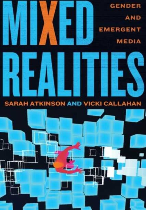 Mixed Realities Gender and Emergent Media