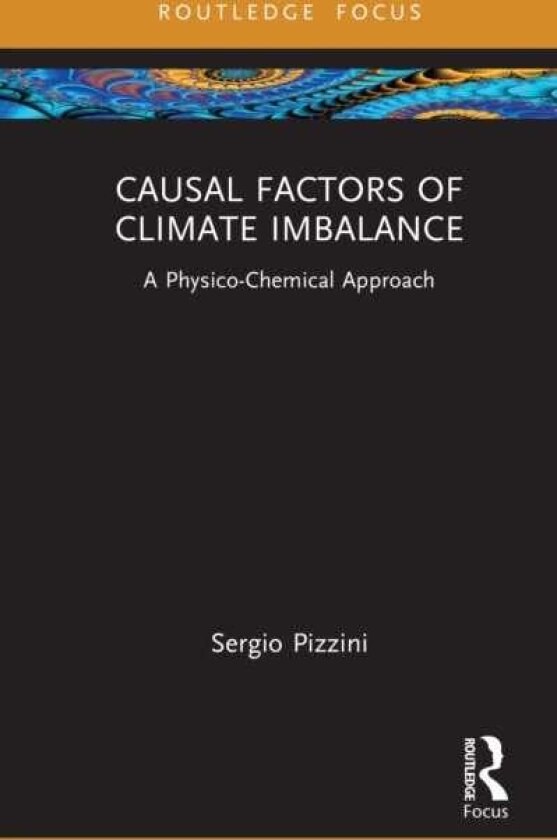 Causal Factors of Climate Imbalance A PhysicoChemical Approach