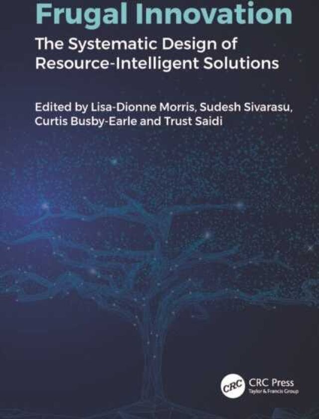 Frugal Innovation The Systematic Design of ResourceIntelligent Solutions
