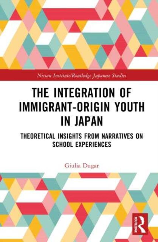 The Integration of Immigrantorigin Youth in Japan Theoretical Insights from Narratives on School Experiences