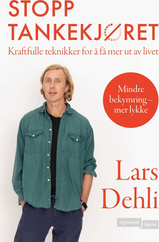 Stopp tankekjøret kraftfulle teknikker for å få mer ut av livet