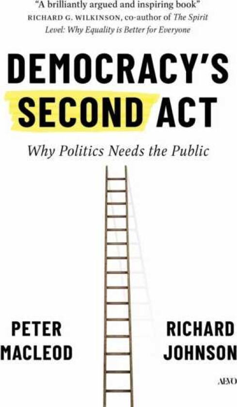 Democracy's Second Act Why Politics Needs the Public