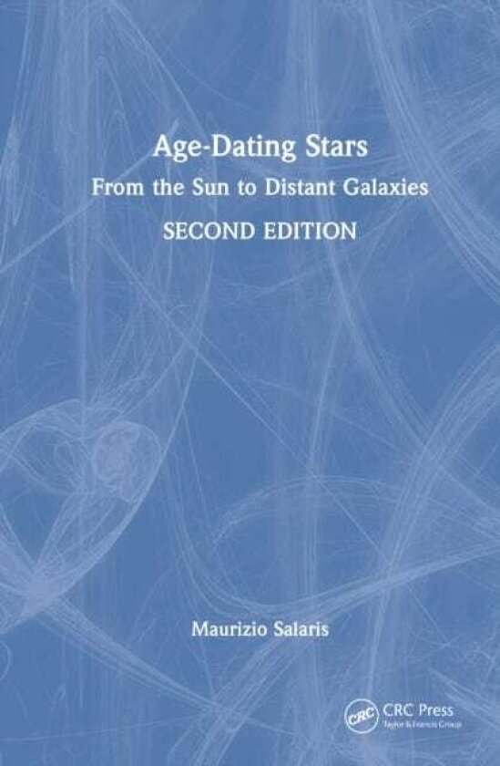 AgeDating Stars From the Sun to Distant Galaxies
