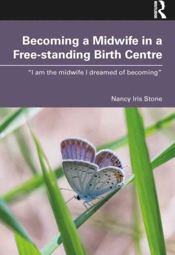 Becoming a Midwife in a Freestanding Birth Centre “I am the midwife I dreamed of becoming”