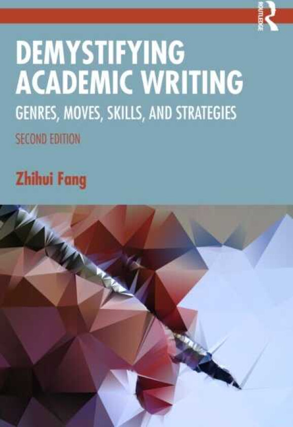Demystifying Academic Writing Genres, Moves, Skills, and Strategies