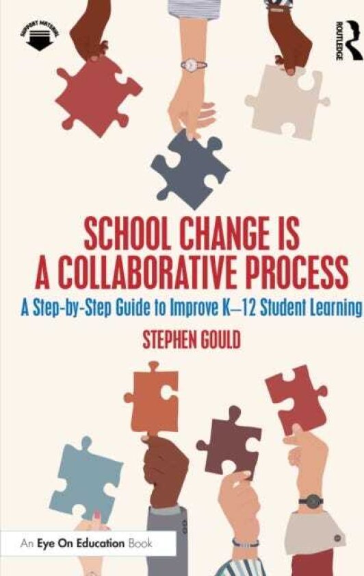 School Change is a Collaborative Process A StepbyStep Guide to Improve K12 Student Learning