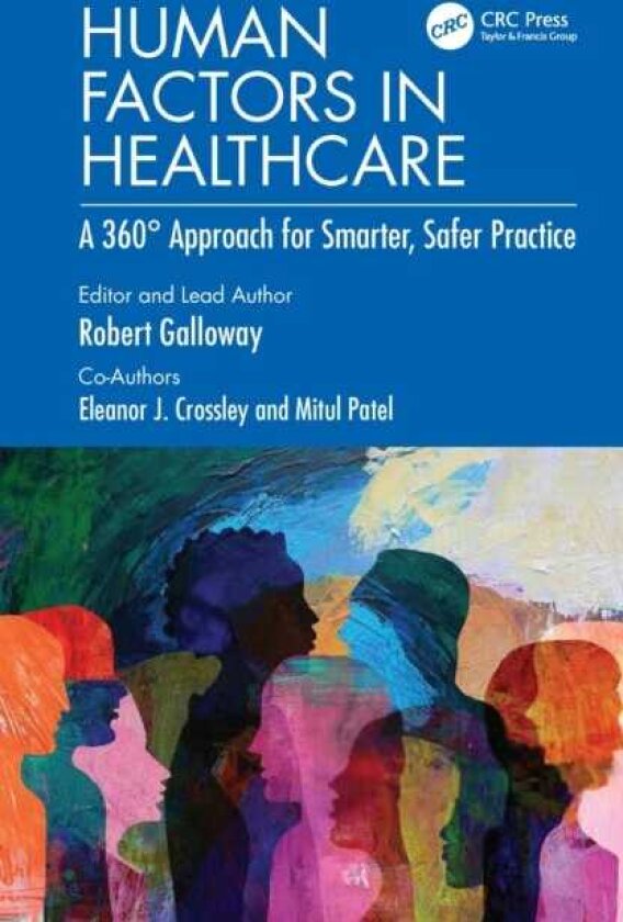 Human Factors in Healthcare A 360° Approach for Smarter, Safer Practice