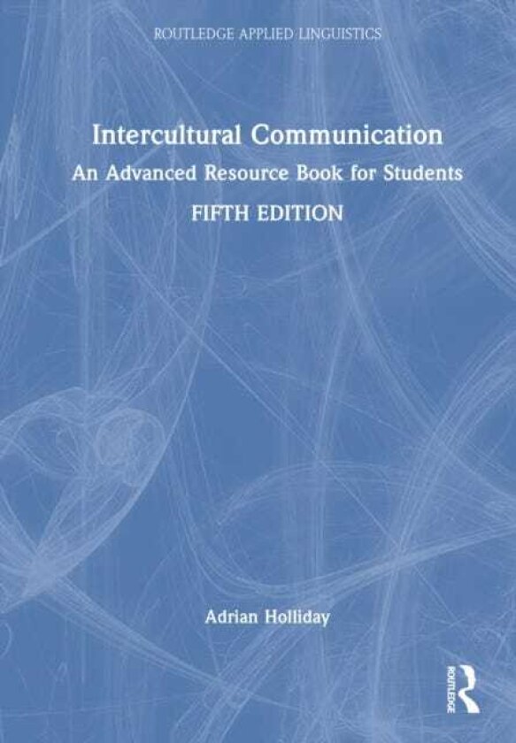 Intercultural Communication An Advanced Resource Book for Students