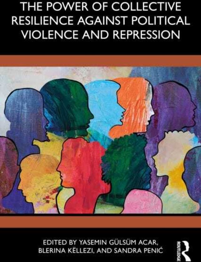 The Power of Collective Resilience Against Political Violence and Repression