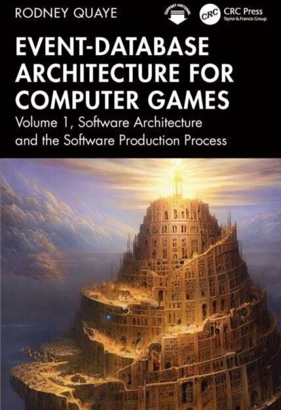 EventDatabase Architecture for Computer Games Volume 1, Software Architecture and the Software Production Process