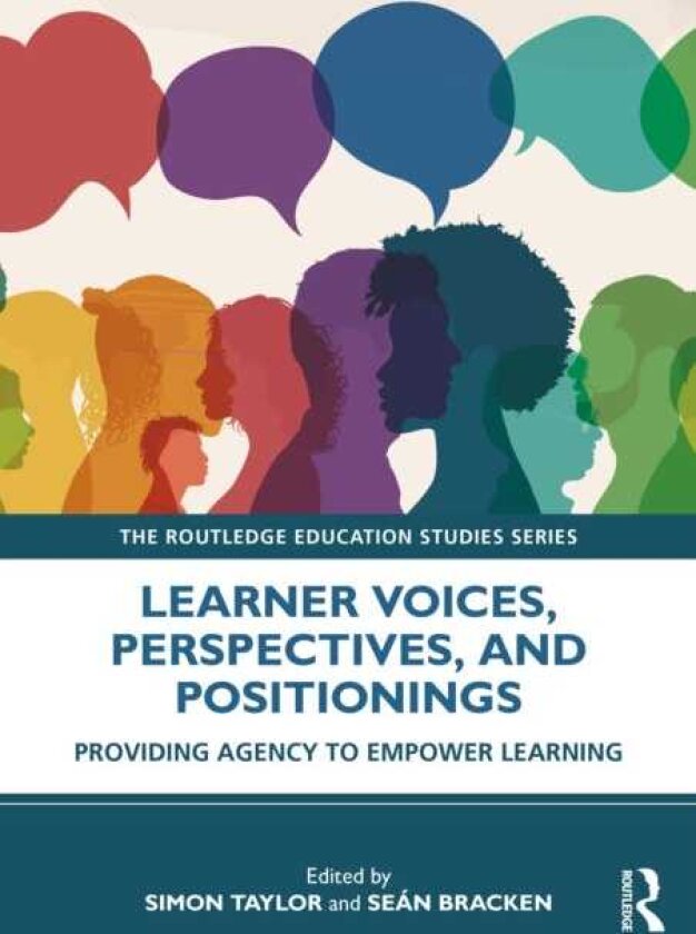 Learner Voices, Perspectives, and Positionings Providing Agency to Empower Learning