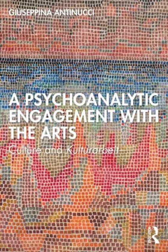 A Psychoanalytic Engagement with the Arts Culture and Kulturarbeit