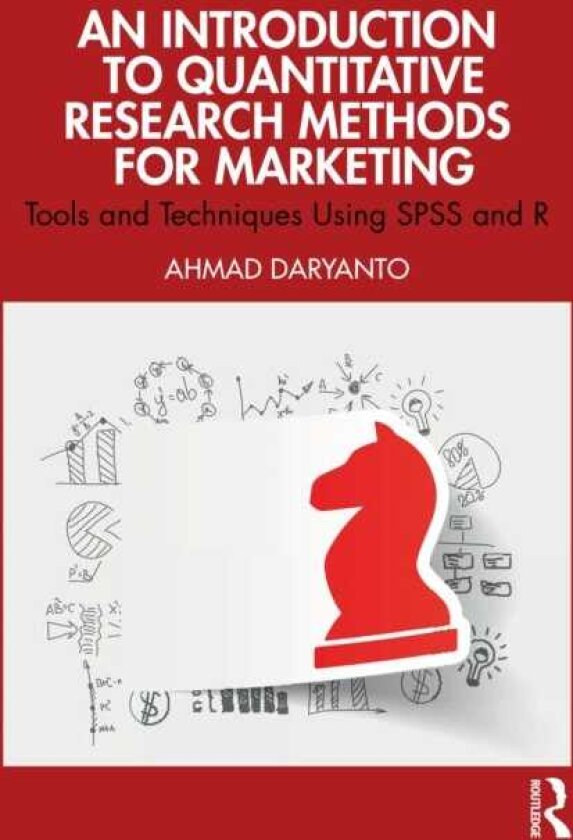 An Introduction to Quantitative Research Methods for Marketing Tools and Techniques Using SPSS and R