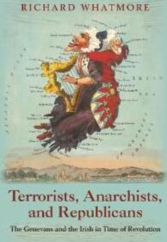 Terrorists, Anarchists, and Republicans av Richard Whatmore