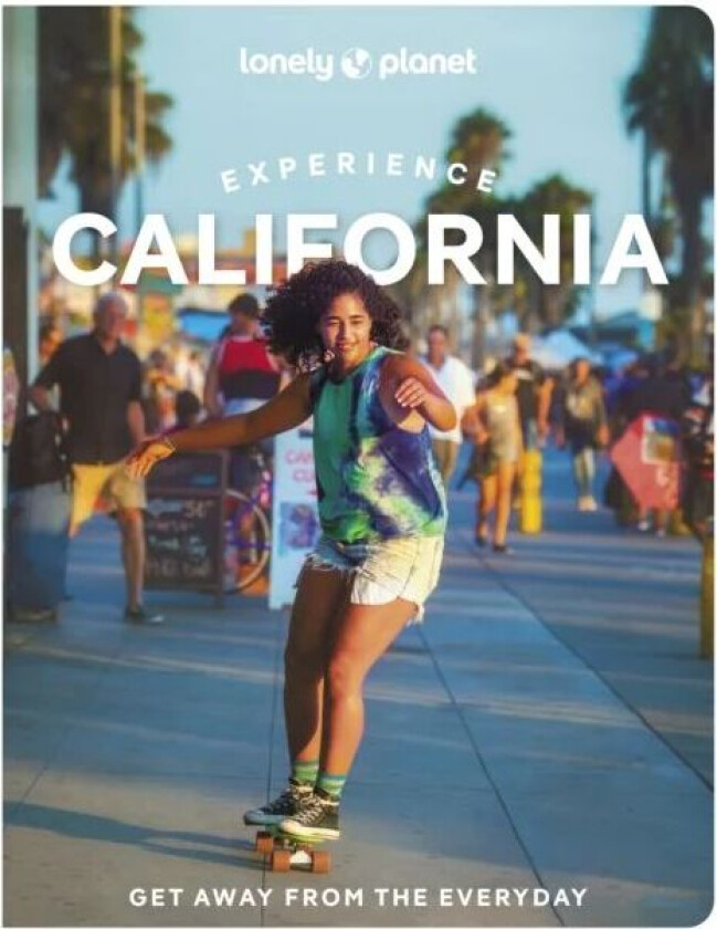 Lonely Planet Experience California av Lonely Planet
