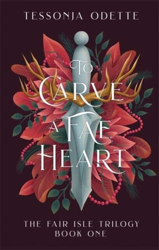 To Carve a Fae Heart av Tessonja Odette