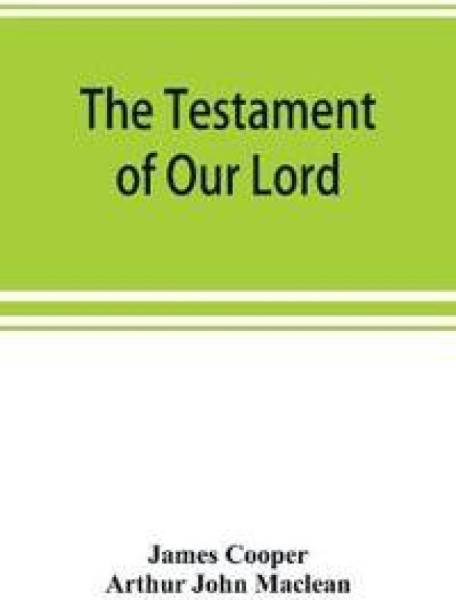 The testament of Our Lord, translated into English from the Syriac with introduction and notes