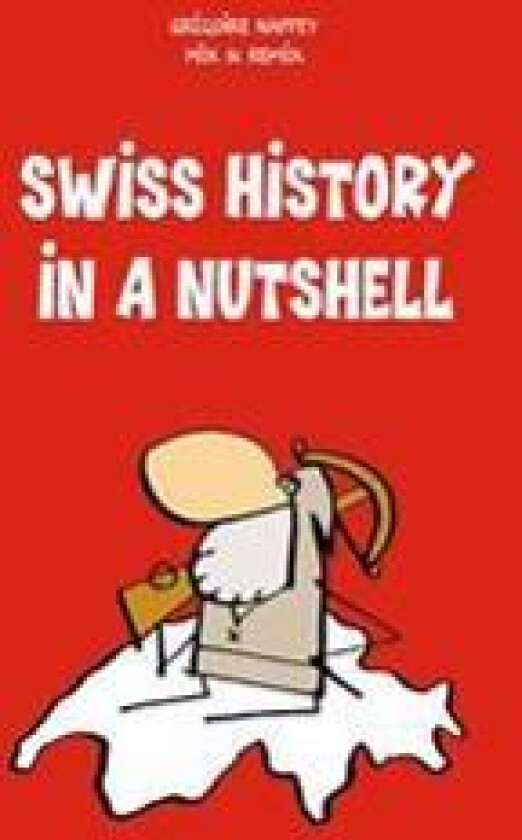 Swiss History In A Nutshell