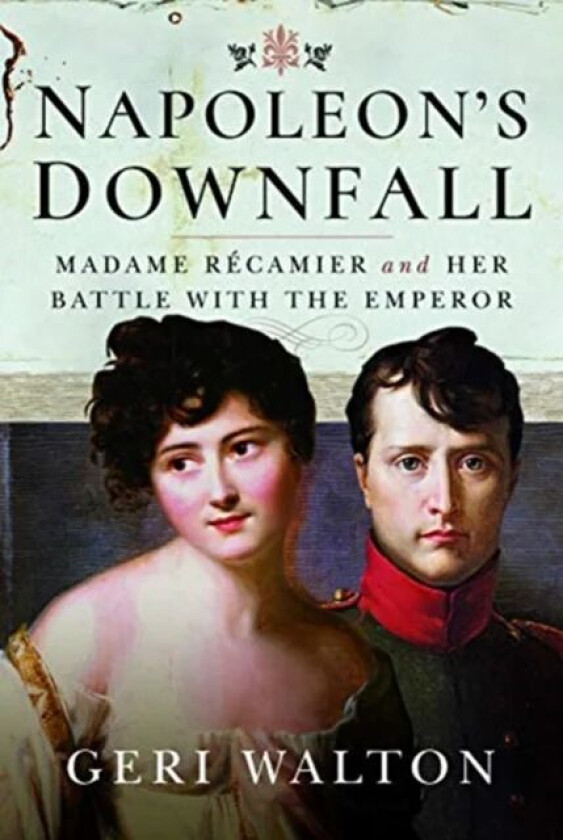 Napoleon&#039;s Downfall av Geri Walton