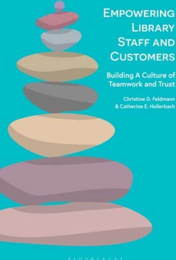 Empowering Library Staff and Customers Building A Culture of Teamwork and Trust